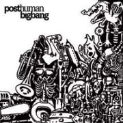 Review: Posthumanbigbang - Posthumanbigbang